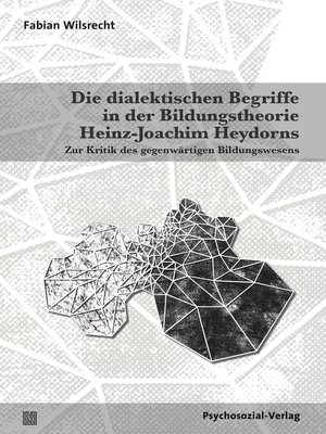 cover image of Die dialektischen Begriffe in der Bildungstheorie Heinz-Joachim Heydorns